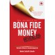 The Secrets of Bona Fide Money - Revealed!