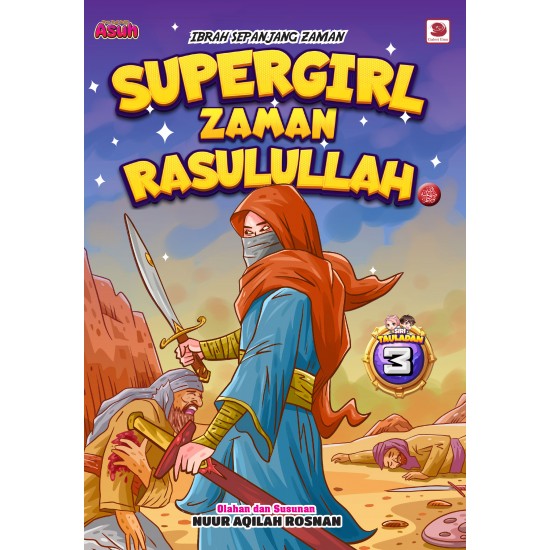 SIRI KISAH TELADAN: SUPERGIRL ZAMAN RASULULLAH