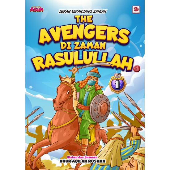 SIRI KISAH TELADAN: THE AVENGERS DI ZAMAN RASULULLAH