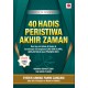 Edisi Istimewa 40 Hadis Peristiwa Akhir Zaman (Edisi Terbaharu)