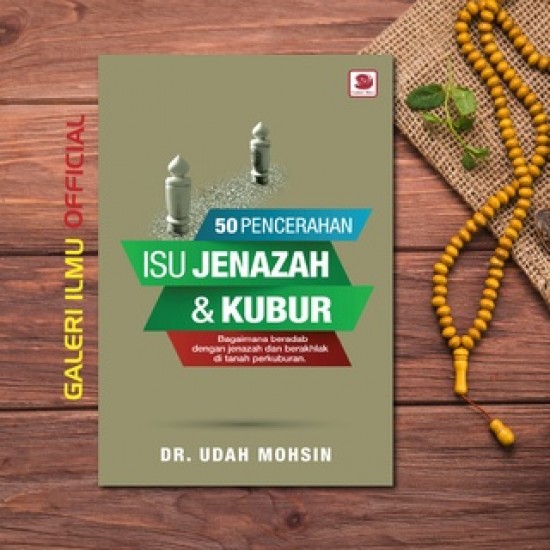  50 Pencerahan Isu Jenazah & Kubur - Dr. Udah Mohsin