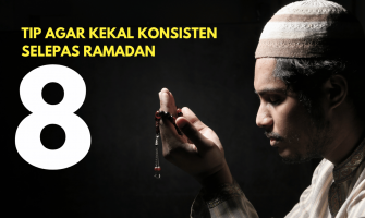 8 TIP KEKAL KONSISTEN SELEPAS RAMADAN