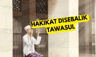 Bolehkah Bertawasul dan Apakah Hakikat Sebenarnya?