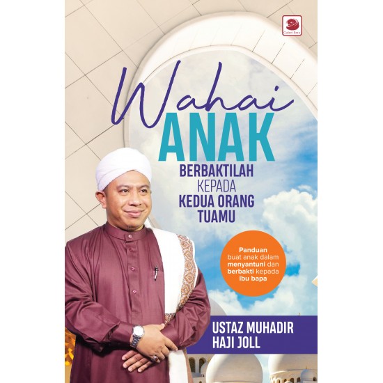 Wahai Anak Berbaktilah Kepada Kedua Orang Tuamu