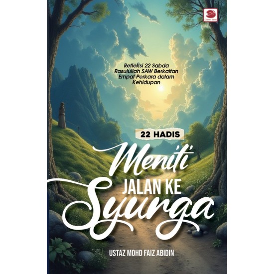 22 Hadis Meniti Jalan ke Syurga 22 Hadis Meniti Jalan ke Syurga