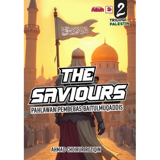 THE SAVIOURS: PAHLAWAN PEMBEBAS BAITULMUQADDIS (TRILOGI 2)